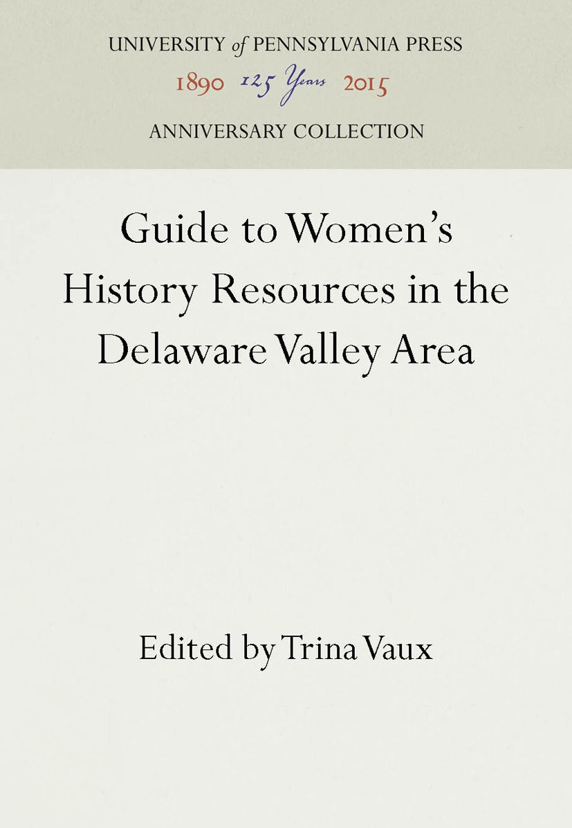 Book cover image for Guide to Women's History Resources in the Delaware Valley Area ISBN: 9781512808353